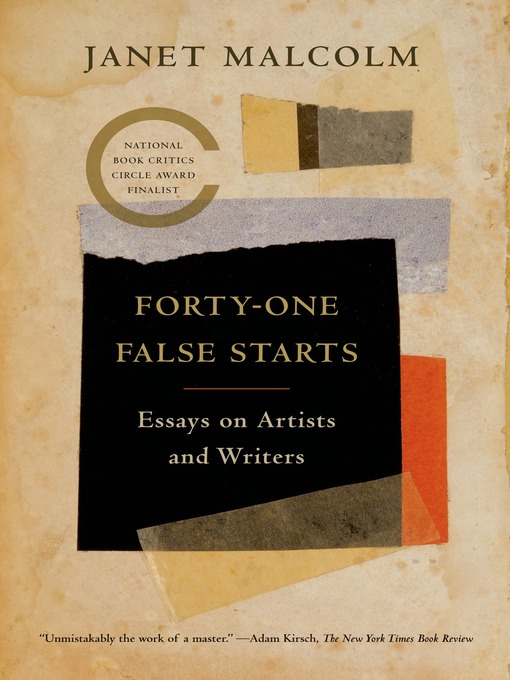 Title details for Forty-one False Starts by Janet Malcolm - Wait list